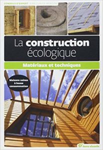 La construction écologique : Matériaux et techniques