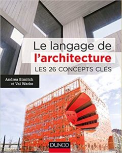 Le langage de l'architecture - Les 26 concepts clés